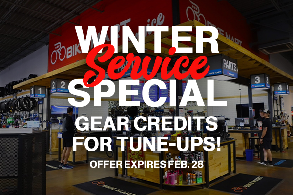 WINTER SERVICE SPECIAL. JAN. 2 - FEB. 28. GEAR CREDITS FOR TUNE UPS!